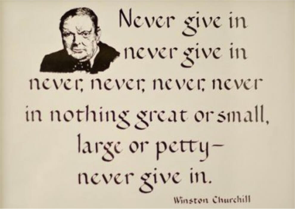 Never Give In - Winston Churchill